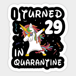 I Turned 29 In Quarantine Sticker